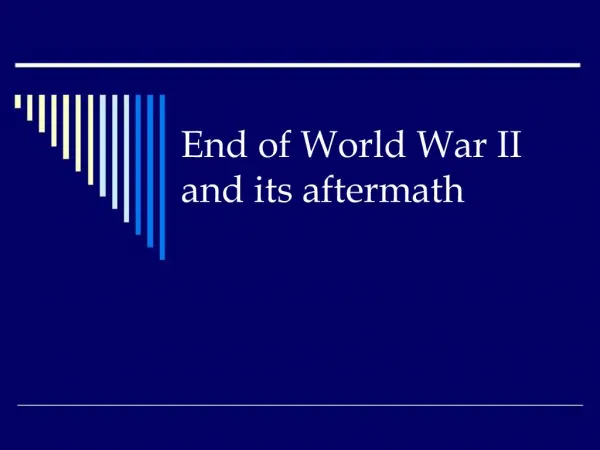 End of World War II and its aftermath