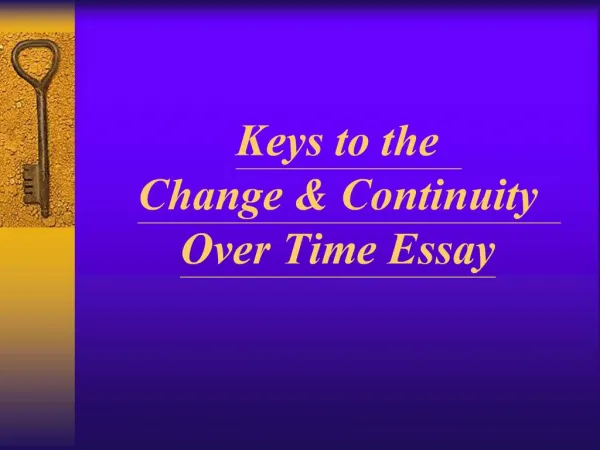 Keys to the Change Continuity Over Time Essay