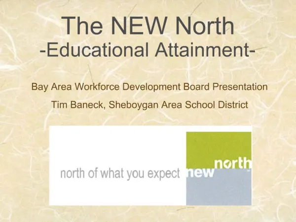 The NEW North -Educational Attainment-