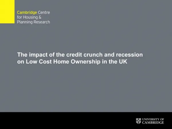 The impact of the credit crunch and recession on Low Cost Home Ownership in the UK