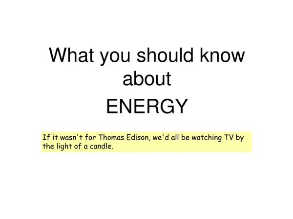 What you should know about ENERGY