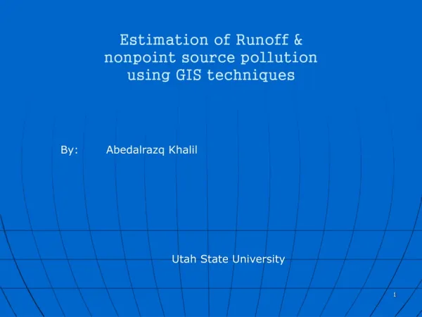 Estimation of Runoff &amp; nonpoint source pollution using GIS techniques