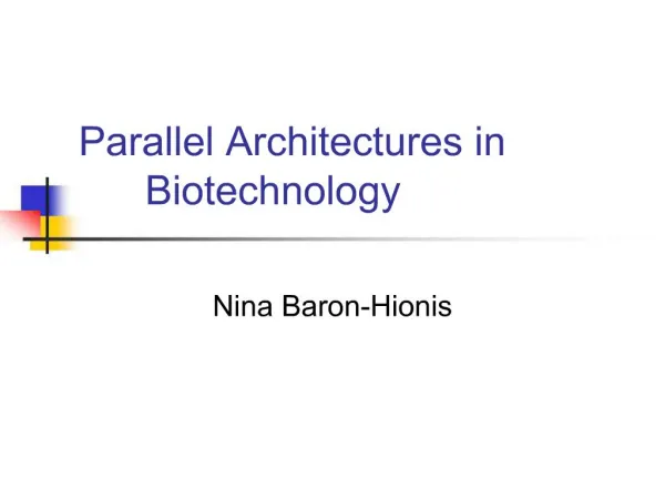 Parallel Architectures in Biotechnology