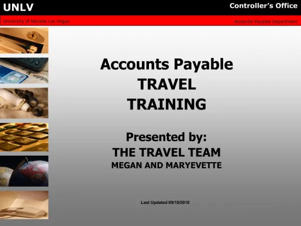 Accounts Payable TRAVEL TRAINING Presented by: THE TRAVEL TEAM MEGAN AND MARYEVETTE