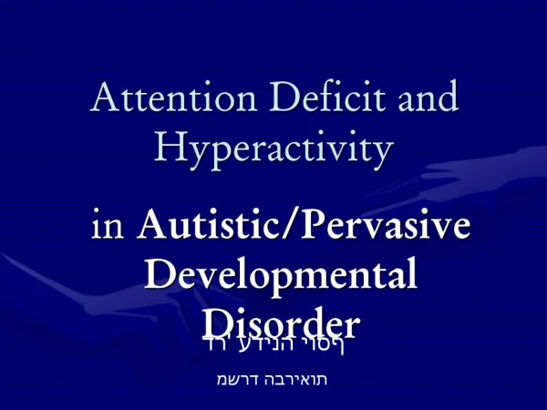 Attention Deficit and Hyperactivity