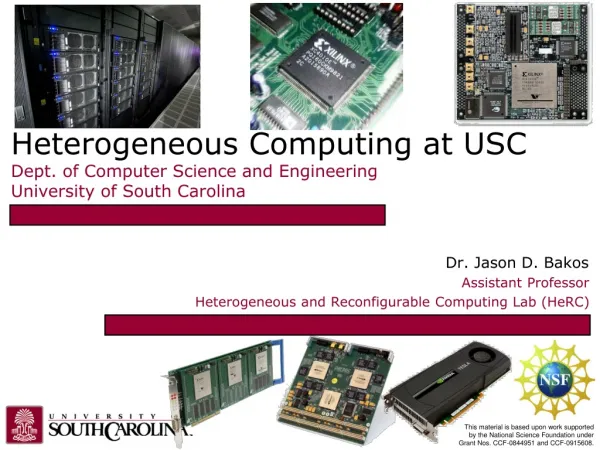 Dr. Jason D. Bakos Assistant Professor Heterogeneous and Reconfigurable Computing Lab (HeRC)