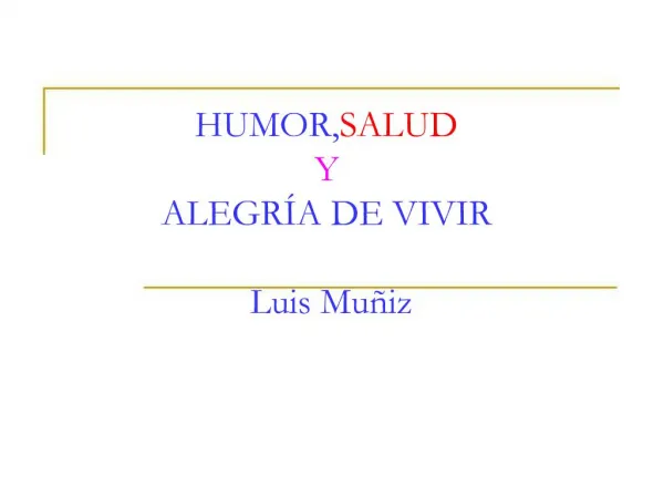 HUMOR, SALUD Y ALEGR A DE VIVIR Luis Mu iz