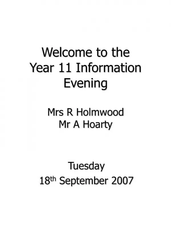 Welcome to the Year 11 Information Evening Mrs R Holmwood Mr A Hoarty