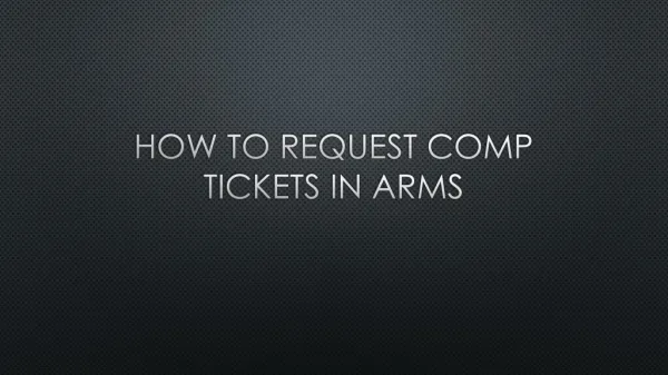 How to request comp tickets in ARMS