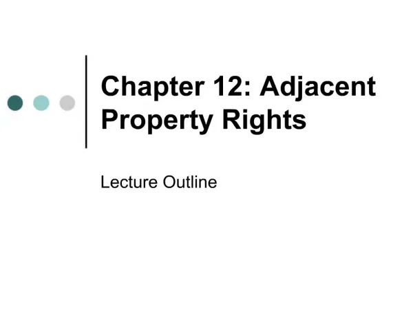 Chapter 12: Adjacent Property Rights