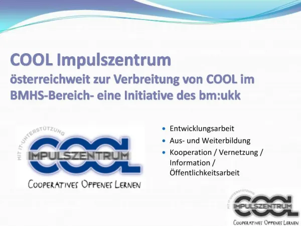 COOL Impulszentrum sterreichweit zur Verbreitung von COOL im BMHS-Bereich- eine Initiative des bm:ukk
