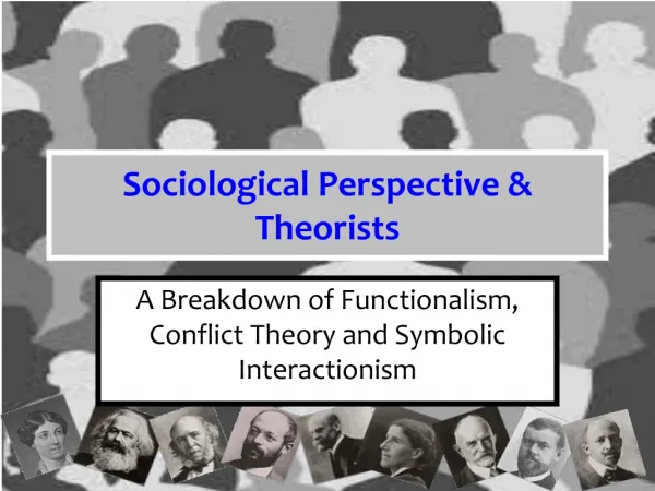 Sociological Perspective &amp; Theorists
