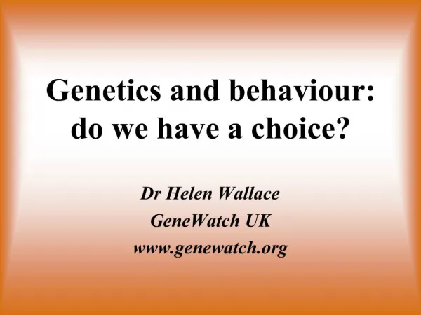 Genetics and behaviour: do we have a choice