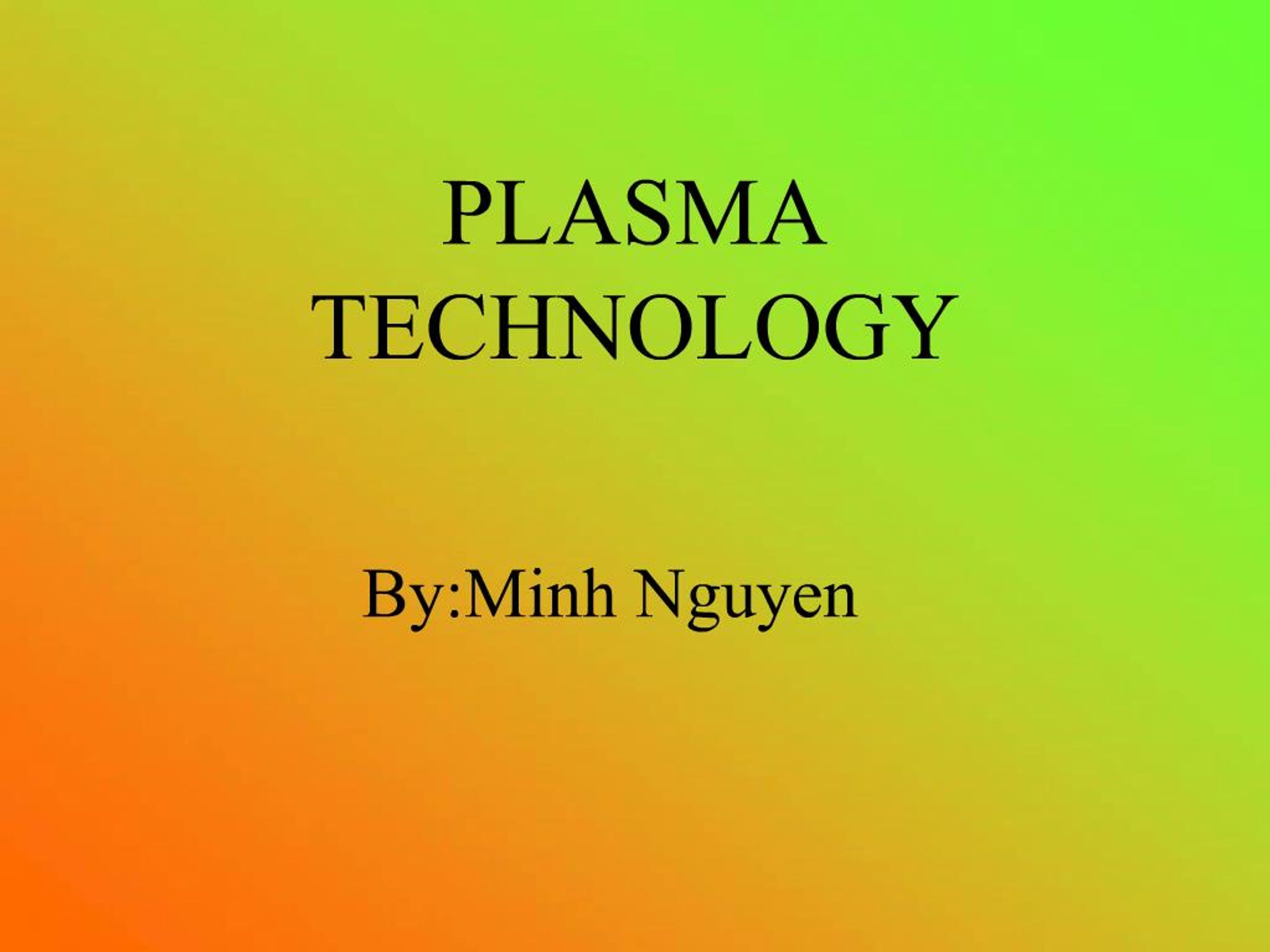PPT - PLASMA TECHNOLOGY PowerPoint Presentation, free download - ID:1045644