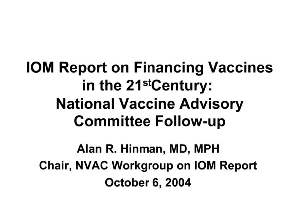 IOM Report on Financing Vaccines in the 21st Century: National Vaccine Advisory Committee Follow-up