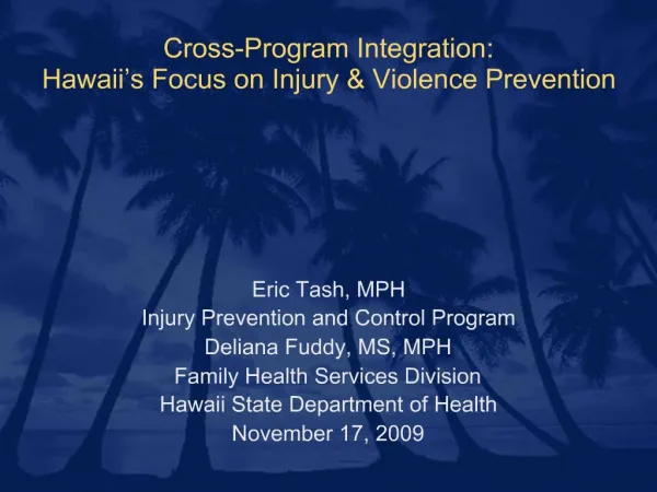 Cross-Program Integration: Hawaii s Focus on Injury Violence Prevention