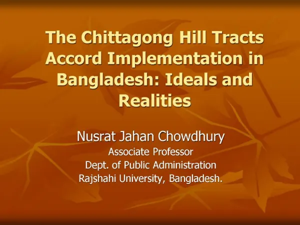 The Chittagong Hill Tracts Accord Implementation in Bangladesh: Ideals and Realities