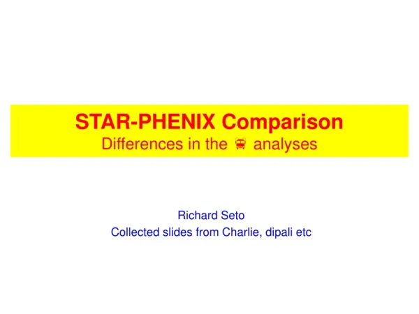 STAR-PHENIX Comparison Differences in the f analyses