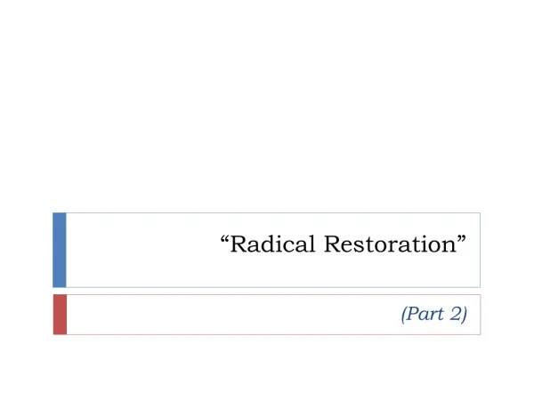 “Radical Restoration”