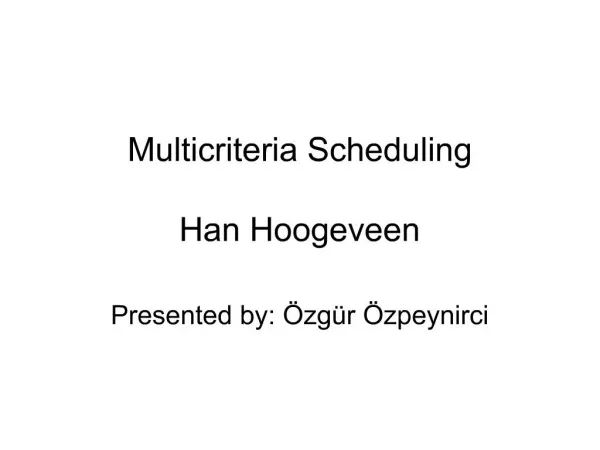 Multicriteria Scheduling Han Hoogeveen
