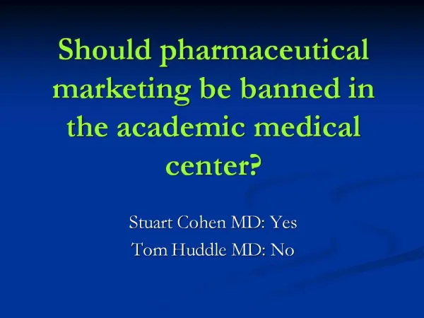Should pharmaceutical marketing be banned in the academic medical center