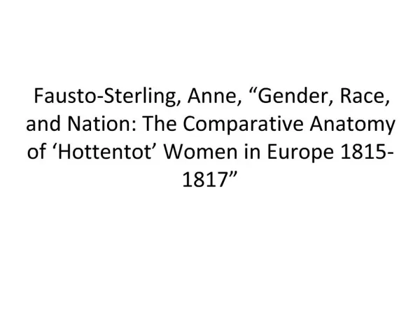 Fausto-Sterling, Anne, Gender, Race, and Nation: The Comparative Anatomy of Hottentot Women in Europe 1815-1817