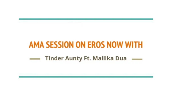 AMA SESSION ON EROS NOW WITH