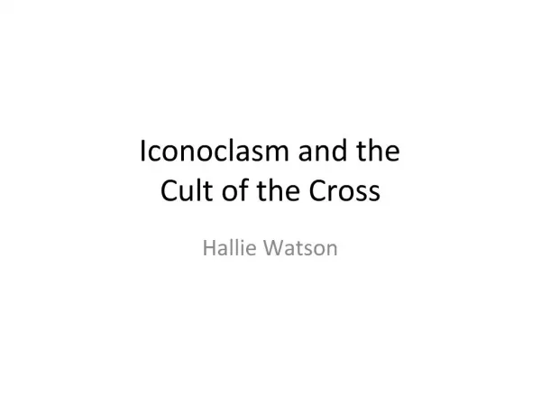 Iconoclasm and the Cult of the Cross