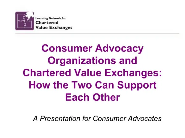 Consumer Advocacy Organizations and Chartered Value Exchanges: How the Two Can Support Each Other