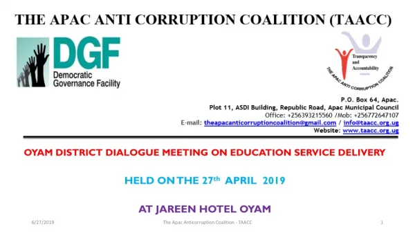 OYAM DISTRICT DIALOGUE MEETING ON EDUCATION SERVICE DELIVERY HELD ON THE 27 th APRIL 2019