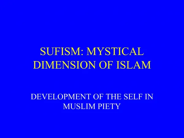 SUFISM: MYSTICAL DIMENSION OF ISLAM