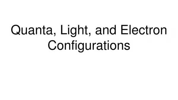 Quanta, Light, and Electron Configurations