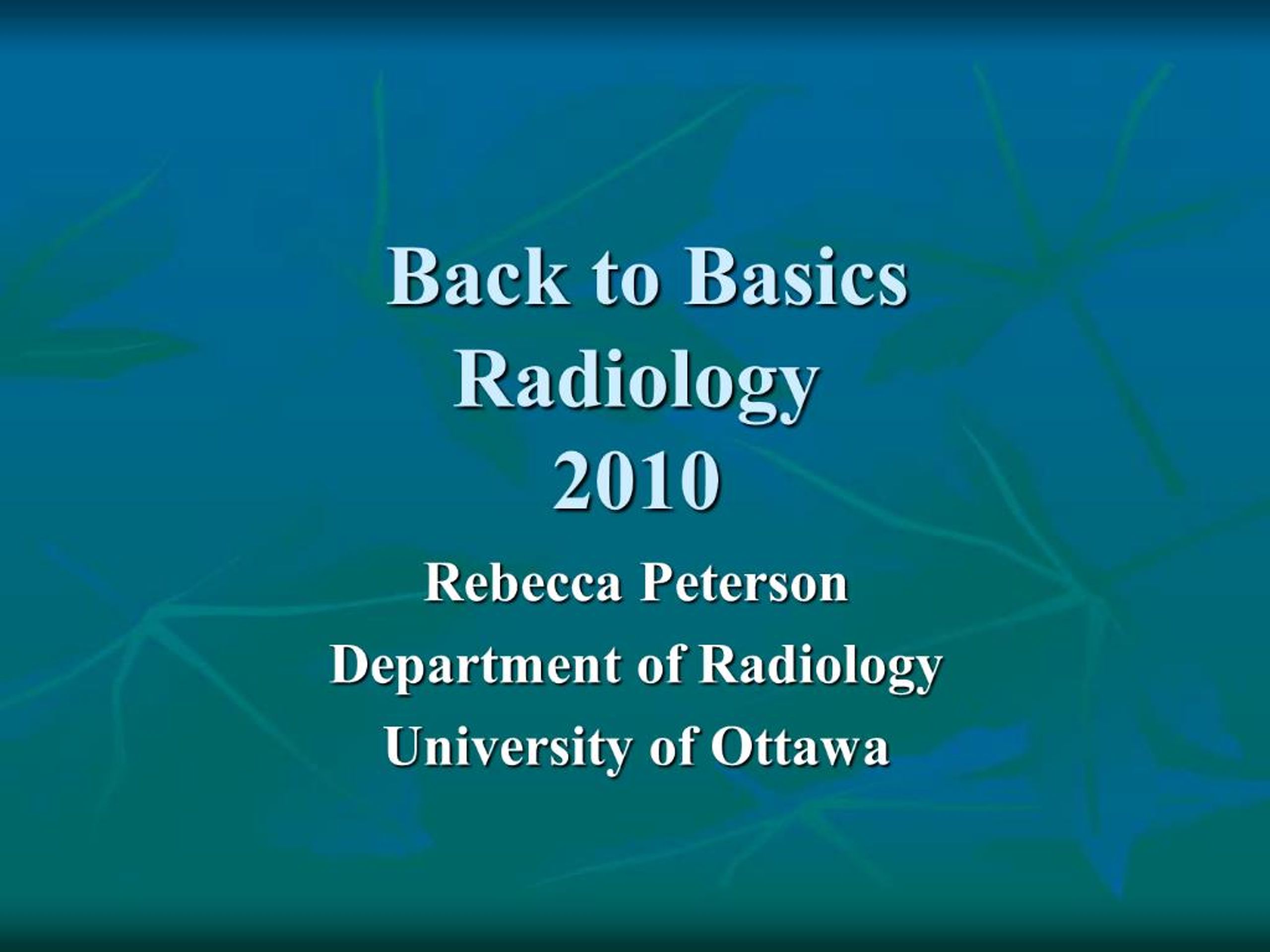 PPT - Back to Basics Radiology 2010 PowerPoint Presentation, free ...