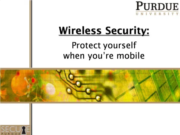 Wireless Security: Protect yourself when you re mobile