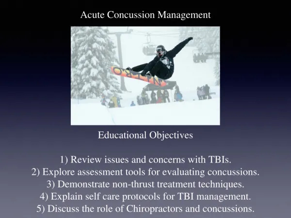 Educational Objectives 1) Review issues and concerns with TBIs.