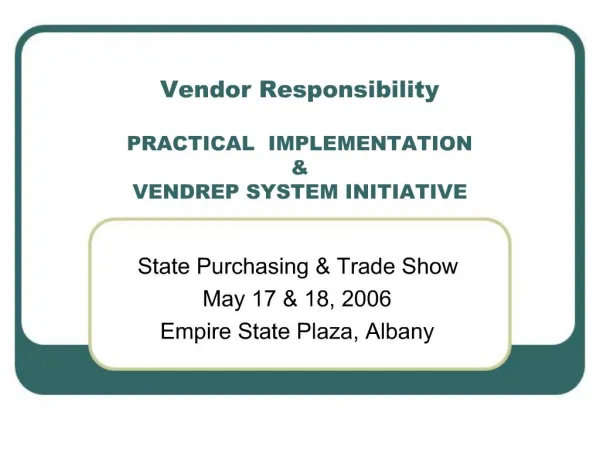 Vendor Responsibility PRACTICAL IMPLEMENTATION VENDREP SYSTEM INITIATIVE