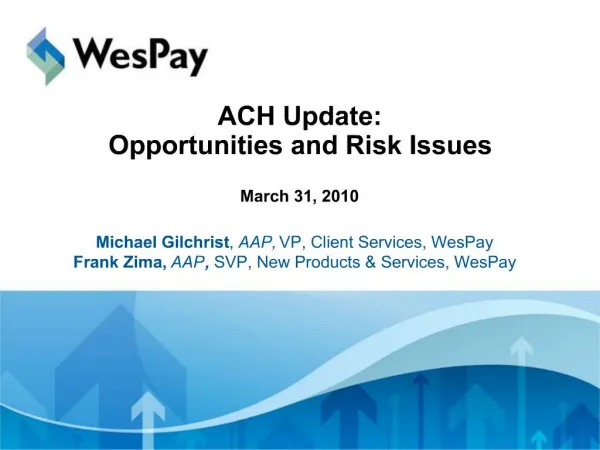 ACH Update: Opportunities and Risk Issues March 31, 2010