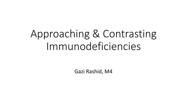 Approaching &amp; Contrasting Immunodeficiencies