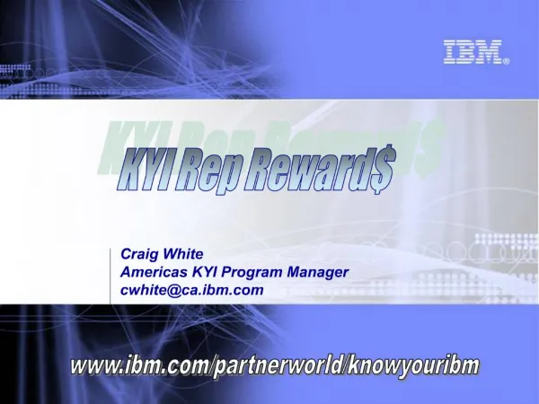 Craig White Americas KYI Program Manager cwhiteca.ibm