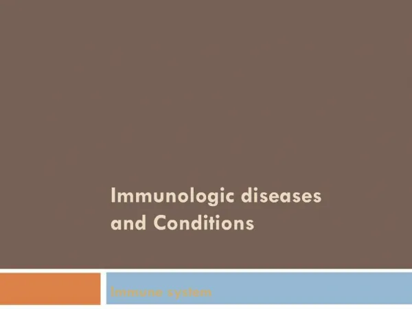 Immunologic diseases and Conditions