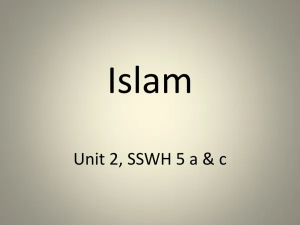 Islam Unit 2, SSWH 5 a &amp; c