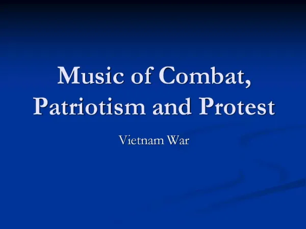 Music of Combat, Patriotism and Protest