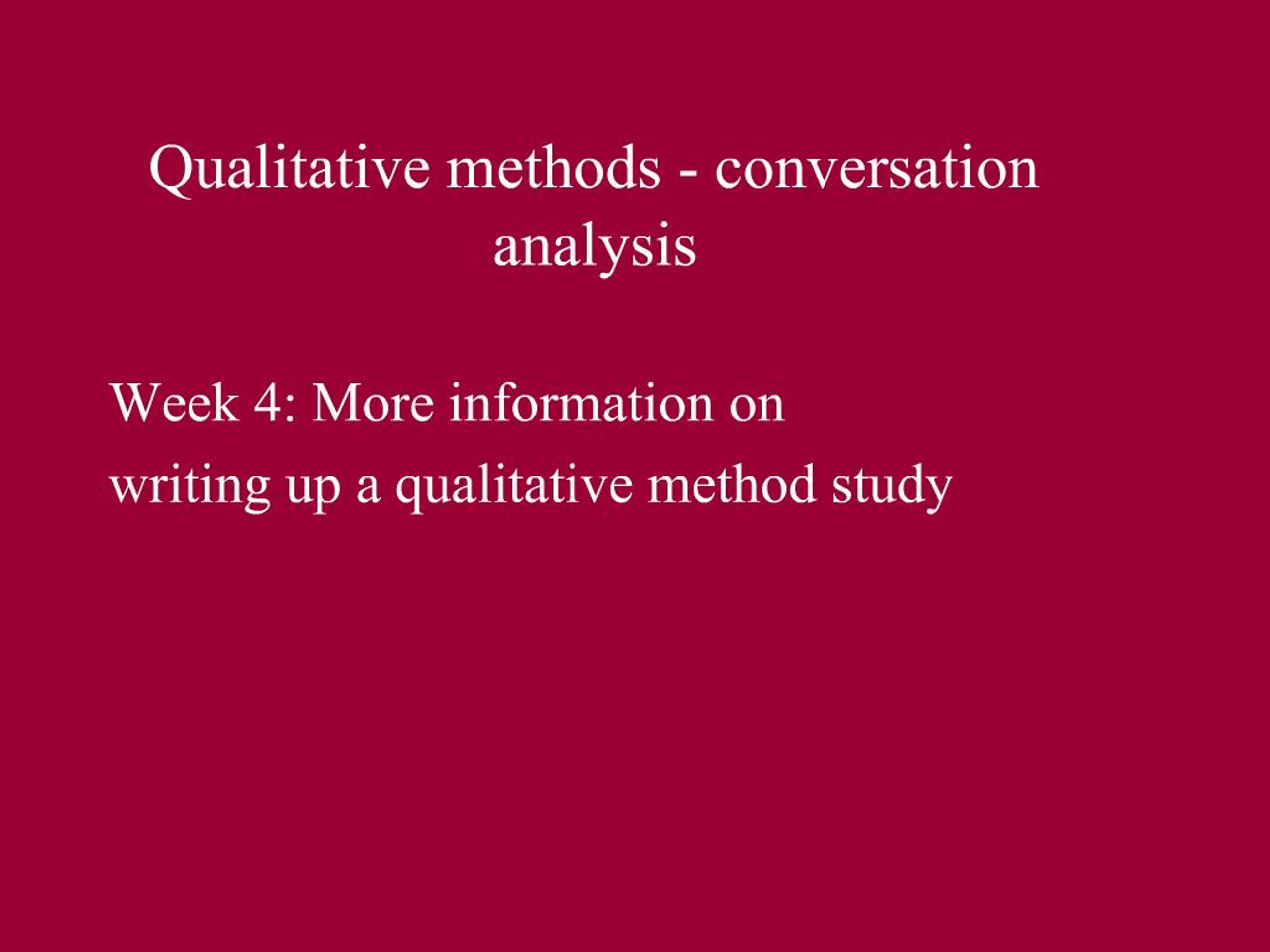 PPT - Qualitative methods - conversation analysis PowerPoint ...