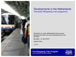 Developments in the Netherlands The Dutch Whispering Train programme - slide 1
