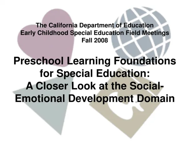 The California Department of Education Early Childhood Special Education Field Meetings Fall 2008