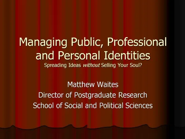 Managing Public, Professional and Personal Identities Spreading Ideas without Selling Your Soul