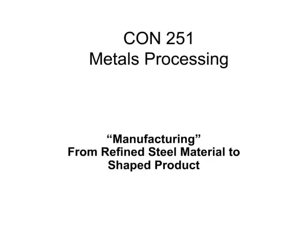 Manufacturing From Refined Steel Material to Shaped Product