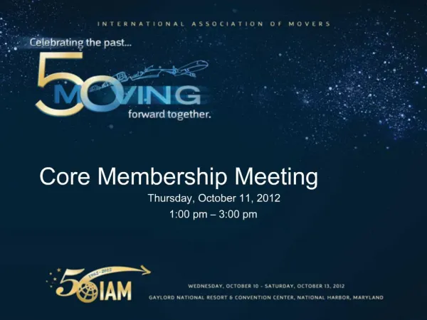 Core Membership Meeting Thursday, October 11, 2012 1:00 pm 3:00 pm
