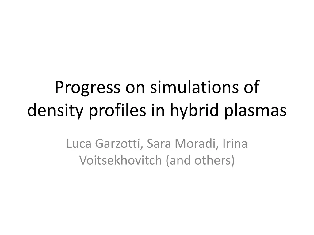 progress on simulations of density profiles in hybrid plasmas