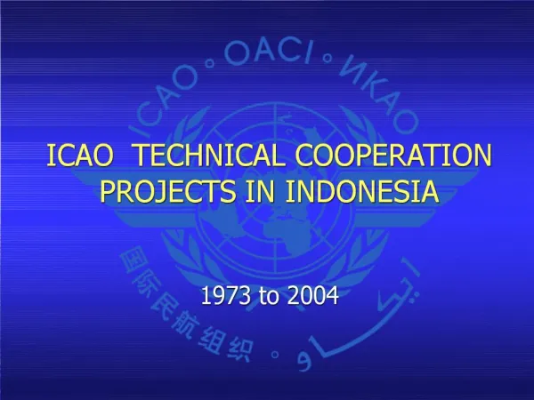 ICAO TECHNICAL COOPERATION PROJECTS IN INDONESIA